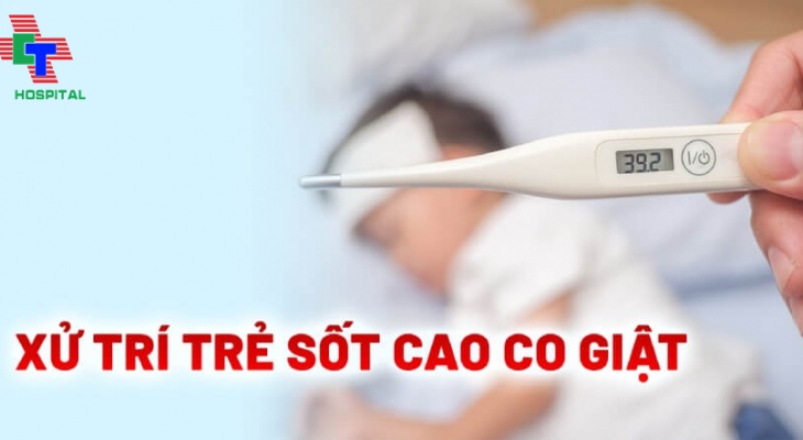 HƯỚNG DẪN XỬ TRÍ SỐT CAO CO GIẬT Ở TRẺ EM TẠI NHÀ ĐÚNG CÁCH